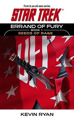 Seeds of Rage (Star Trek: Errand of Fury #1)