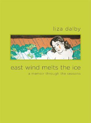 East Wind Melts the Ice: A Memoir through the Seasons (Hardcover)