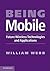 Being Mobile: Future Wireless Technologies and Applications