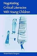 Negotiating Critical Literacies With Young Children
