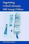 Negotiating Critical Literacies With Young Children (Language, Culture, and Teaching Series)