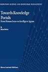 Towards Knowledge Portals: From Human Issues to Intelligent Agents (Information Science and Knowledge Management, 5)