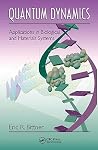 Quantum Dynamics: Applications In Biological And Materials Systems Quantum Dynamics: Applications In Biological And Materials Systems