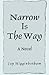 Narrow Is The Way by Jay Higginbotham