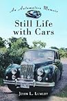 Still Life with Cars: An Automotive Memoir