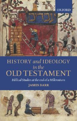 History and Ideology in the Old Testament: Biblical Studies at the End of a Millennium (Paperback)