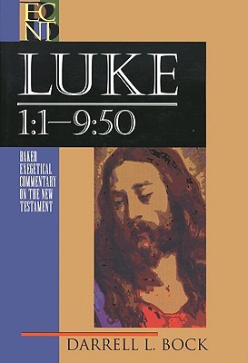 Luke 1:1-9:50 (Baker Exegetical Commentary on the New Testament)