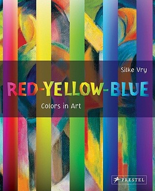 Red Yellow Blue: Colors in Art (Hardcover)