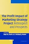 The Profit Impact of Marketing Strategy Project: Retrospect and Prospects The Profit Impact of Marketing Strategy Project: Retrospect and Prospects