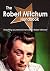 The Robert Mitchum Handbook - Everything You Need to Know about Robert Mitchum