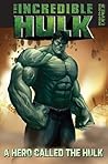 A Hero Called The Hulk (Ready-to-Read Level 2: The Incredible Hulk) A Hero Called The Hulk (Ready-to-Read Level 2: The Incredible Hulk)