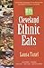 Cleveland Ethnic Eats: The Guide to Authentic Ethnic Restaurants and Markets in Northeast Ohio