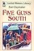 Five Guns South