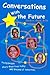 Conversations with the Future by Carrie Stack