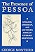 The Presence of Pessoa: English, American, and Southern African Literary Responses