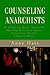 Counseling Anarchists: We All Marry Our Mirrors-Someone Who Reflects How We Feel About Ourselves.Folding Inside OurselvesA Novel of Mystery
