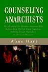 Counseling Anarchists: We All Marry Our Mirrors-Someone Who Reflects How We Feel About Ourselves.Folding Inside OurselvesA Novel of Mystery