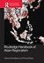 Routledge Handbook of Asian Regionalism by Mark Beeson