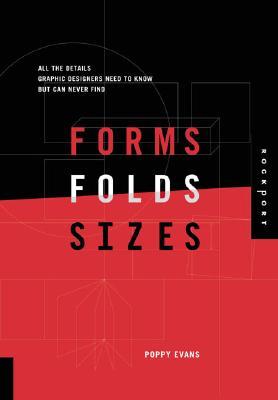 Forms, Folds, and Sizes: All the Details Graphic Designers Need to Know but Can Never Find (Paperback)