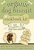 The Organic Dog Biscuit Cookbook Kit