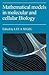Mathematical Models in Molecular Cellular Biology by Lee A. Segel
