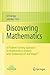 Discovering Mathematics: A Problem-Solving Approach to Mathematical Analysis with MATHEMATICA® and Maple™