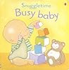 Busy Baby (Snuggletime)