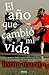 El año que cambió mi vida by Lorna Martin El año que cambió mi vida by Lorna Martin