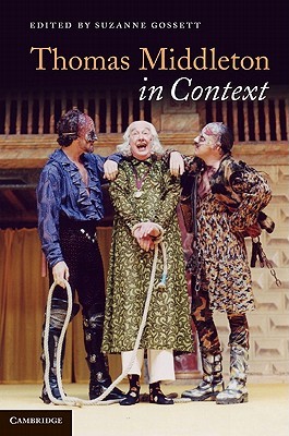 Thomas Middleton in Context (Literature in Context)