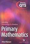 Primary Mathematics: Extending Knowledge in Practice (Achieving QTS Extending Knowledge in Practice LM Series)
