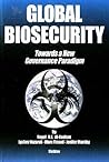GLOBAL BIOSECURITY. TOWARDS A NEW GOVERNANCE PARADIGM GLOBAL BIOSECURITY. TOWARDS A NEW GOVERNANCE PARADIGM