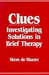 Clues: Investigating Solutions in Brief Therapy Clues: Investigating Solutions in Brief Therapy