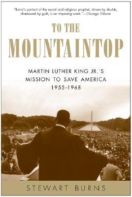 To the Mountaintop: Martin Luther King Jr.'s Mission to Save America: 1955-1968 (Paperback)