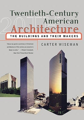 Twentieth-Century American Architecture: The Buildings and Their Makers (Paperback)
