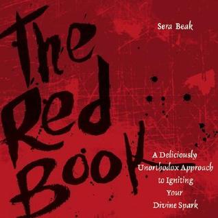 The Red Book: A Deliciously Unorthodox Approach to Igniting Your Divine Spark (Paperback)