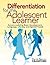Differentiation for the Adolescent Learner: Accommodating Brain Development, Language, Literacy, and Special Needs