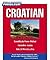 Pimsleur Croatian: Learn to Speak and Understand Croatian with Pimsleur Language Programs [lessons 1-10]