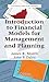 Introduction to Financial Models for Management and Planning by James R.  Morris