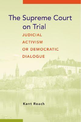 The Supreme Court on Trial: Judicial Activism or Democratic Dialogue (Paperback)