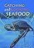 Catching & Cooking Seafood ...