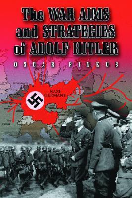 The War Aims and Strategies of Adolf Hitler (Paperback)