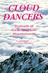 Cloud Dancers: Portraits of North American Mountaineers