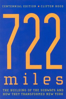 722 Miles: The Building of the Subways and How They Transformed New York (Paperback)