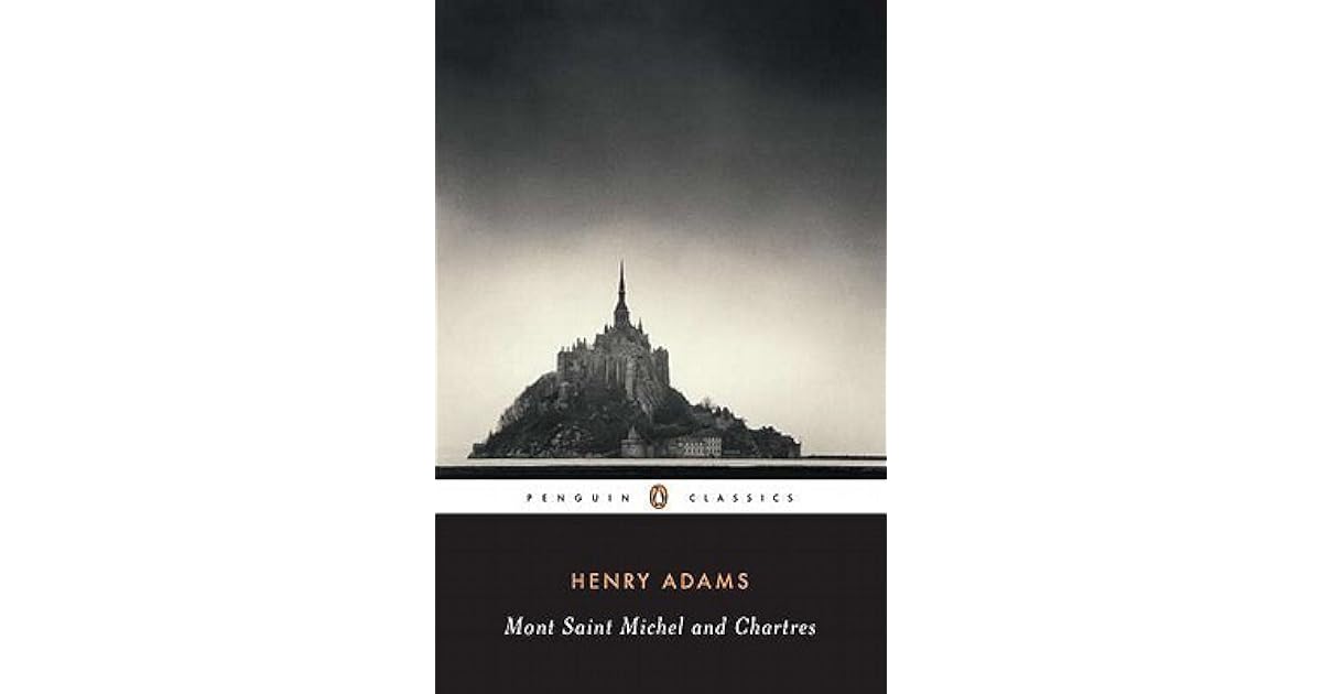 MontSaintMichel and Chartres by Henry Adams