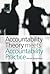 Accountability Theory Meets Accountability Practice