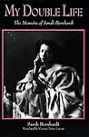 My Double Life by Sarah Bernhardt