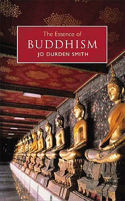 The Essence of Buddhism : An Illuminated Insight into One of the World's Major Religions (Paperback)