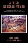 A Wild Red River Tamed: A Brief History of the Colorado River and Lake Powell A Wild Red River Tamed: A Brief History of the Colorado River and Lake Powell