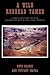 A Wild Red River Tamed: A Brief History of the Colorado River and Lake Powell
