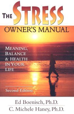 The Stress Owner's Manual: Meaning, Balance and Health in Your Life (Paperback)
